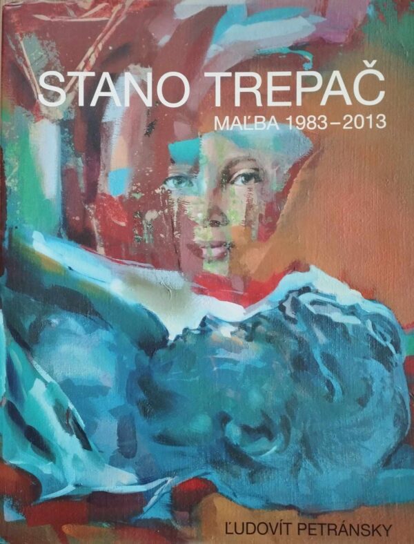 STANO TREPAČ MAĽBA 1983 - 2013  publikácia